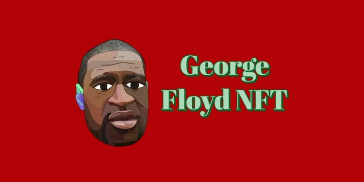 George Floyd NFT Explained