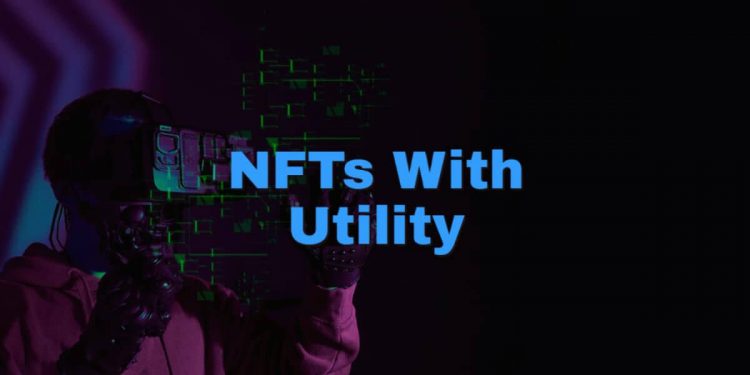 What are NFTs with utility – Get All Information.