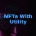 What are NFTs with utility – Get All Information.
