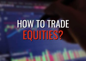  What Is Equity Trading, and How to Trade Equities?