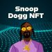 What is Snoop Dogg NFT – Get To Know All Info About It