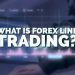 What is Forex Line Trading?