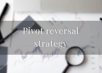 Pivot reversal strategy – what is in for traders?