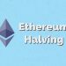What is Ethereum Halving?