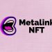 What is Metalink NFT? Detailed information about the project