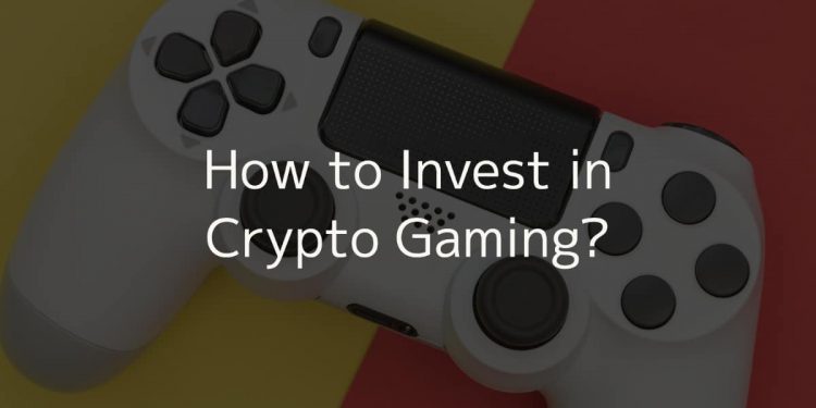 How to Invest in Crypto Gaming – Guide
