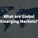What are global emerging markets?
