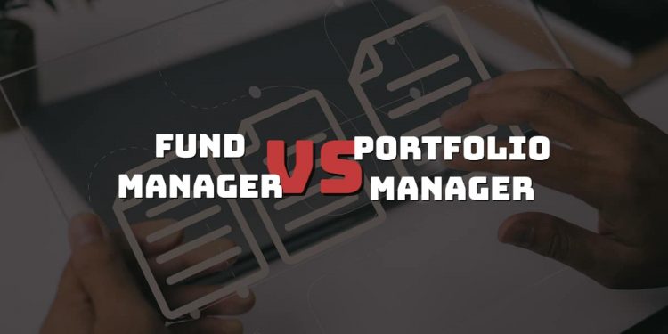 Fund manager vs Portfolio manager – side by side comparison