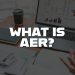 What is AER (Annual Equivalent Rate)?