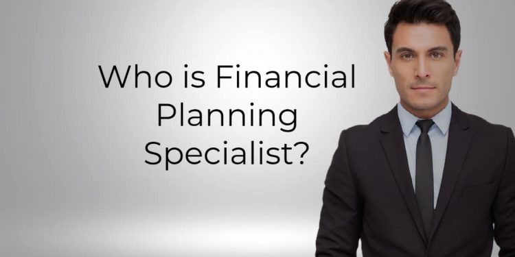 Who is a Financial Planning Specialist?
