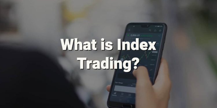 What is Index Trading, and Can you trade on the Index today?