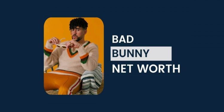 Bad bunny net worth – How does this rapper make money?