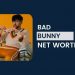 Bad bunny net worth – How does this rapper make money?