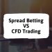 Spread betting vs CFD trading: A comparative analysis