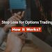 Stop Loss for Options Trading: How It Works?