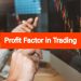 What is Profit Factor in trading and how to calculate it