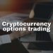 Cryptocurrency options trading explained