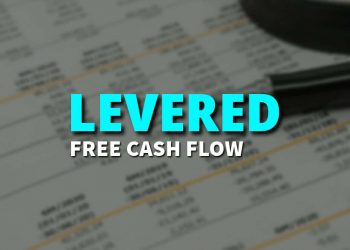 Levered free cash flow – Get To Know All About It