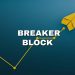 Unlocking Market Dynamics: What Is a Breaker Block?