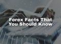 Forex Facts That You Should Know: The Currency Chronicles