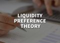 Liquidity Preference Theory of Keynes Explained