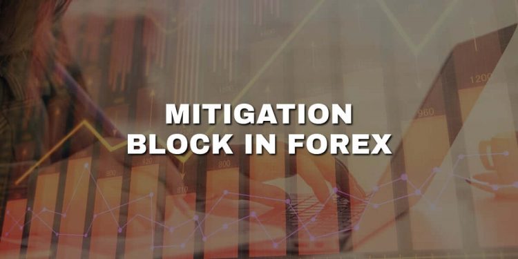 Mitigation block in forex – how to trade mitigation block?