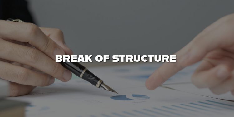Break of Structure: Navigating Market Shifts with Insight