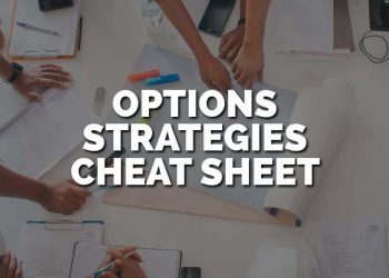 Options Strategies cheat sheet: easy guide for all traders