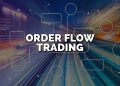 Order Flow Trading: How to Use Order Flow in Forex Trading
