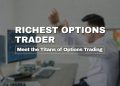 Richest Options Trader: Meet the Titans of Options Trading