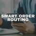 Smart Order Routing Meaning | A Comprehensive Guide