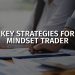 Winning Mindset: Key Strategies For Mindset Trader