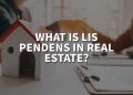 What is lis pendens in real estate, and how does it work?