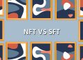 What is the Difference Between NFT vs SFT? 