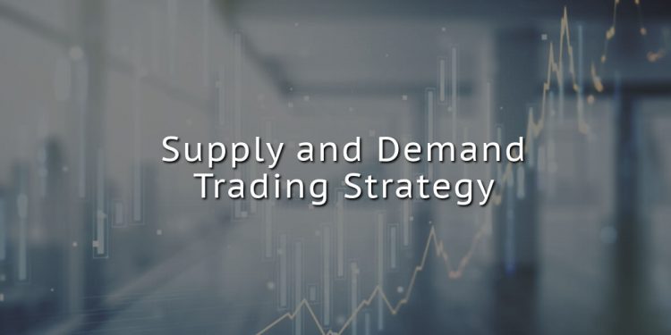 What is Supply and Demand Trading Strategy