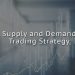What is Supply and Demand Trading Strategy