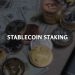 What is stablecoin staking, and how does it work nowadays?