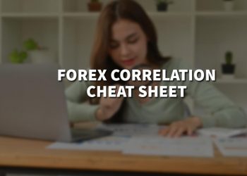 Forex Correlation Cheat Sheet – All You Have To Know