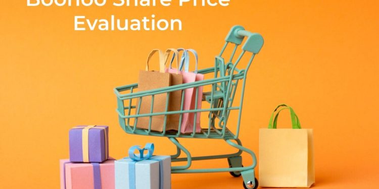 Boohoo Share Price Evaluation and Financial Analysis